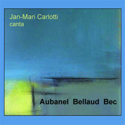 Jan-Mari Carlotti canta Aubanel Bellaud Bec
