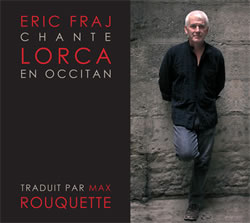 Eric Fraj chante Lorca en occitan
