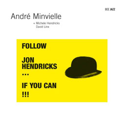 Follow Jon Hendricks... if you can !!! 